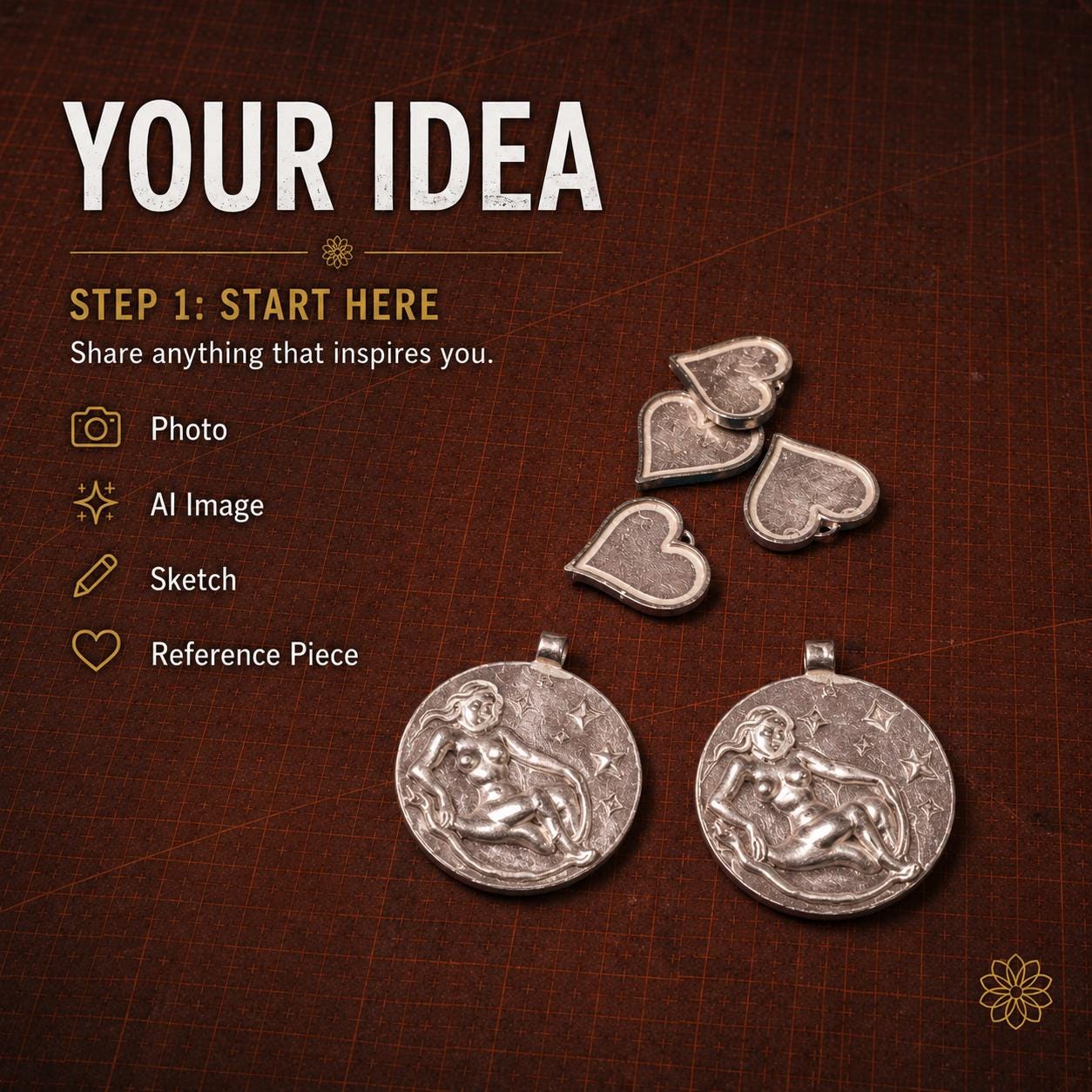Custom jewelry service process image showing prototype silver pendants and heart-shaped jewelry components on a workshop cutting surface. Step one of the jewelry design process where customers provide inspiration through photos, sketches, AI-generated artwork, or existing jewelry references to begin creating a personalized piece.