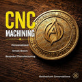 Personalized CNC machining service by Aetherium Innovations featuring a precision-machined brass medallion with intricate geometric engraving and company insignia. Promotional graphic highlights personalized manufacturing, small batch production, and bespoke CNC machining services. Ideal for prototypes, custom parts, engraved components, product development, maker projects, and specialty manufacturing.